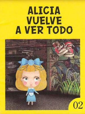 cover image of Alicia vuelve a ver todo - Colección Cuentico Amarillo